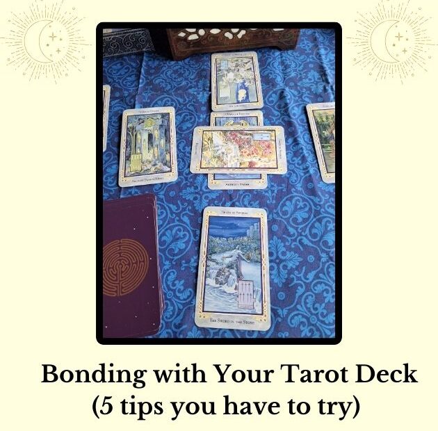 Image shows cards from The Arthurian Legend Tarot deck with the blog title, Bonding with Your Tarot Deck (5 tips you have to try)