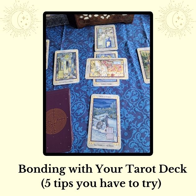 Image shows cards from The Arthurian Legend Tarot deck with the blog title, Bonding with Your Tarot Deck (5 tips you have to try)