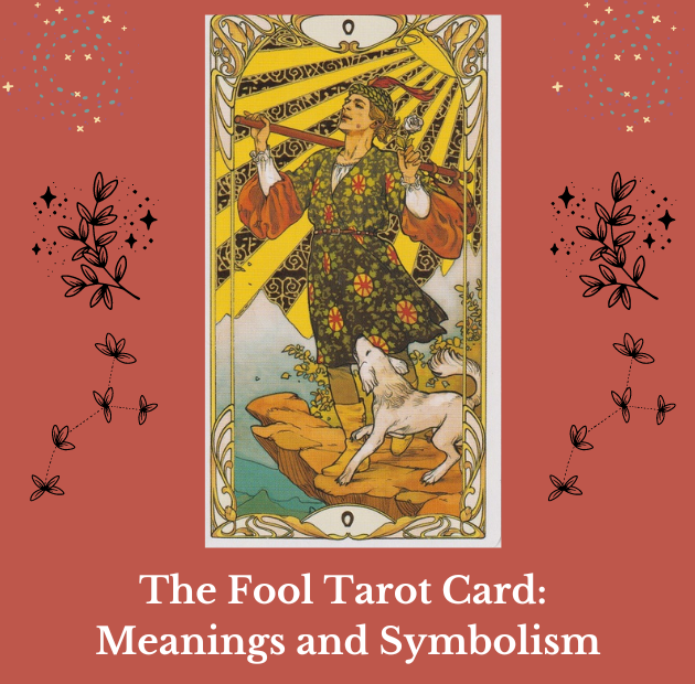 The Fool Tarot Card blog post image, features an image of the The Fool Card from he Golden Art Nouveau tarot deck and the words "The Fool Tarot Card: Meanings and Symbolism"